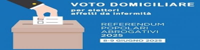 Voto domiciliare. Referendum abrogativi dell'8 e 9 giugno 2025. 